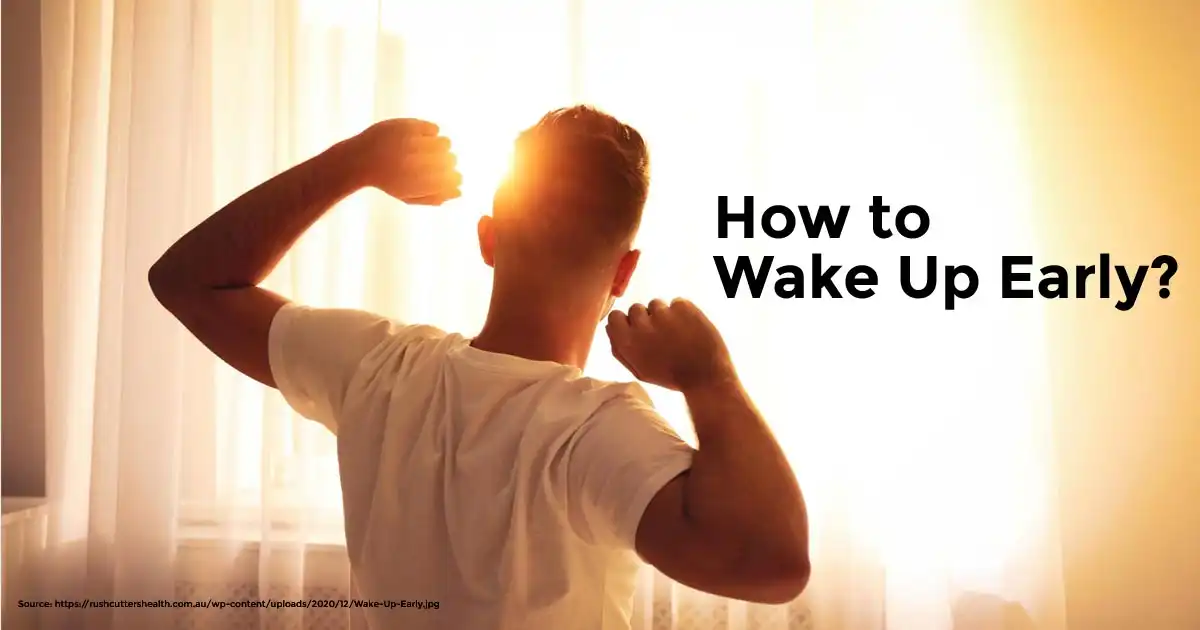 How to Wake Up Early? 5 Tips to Find Your Morning Joy!