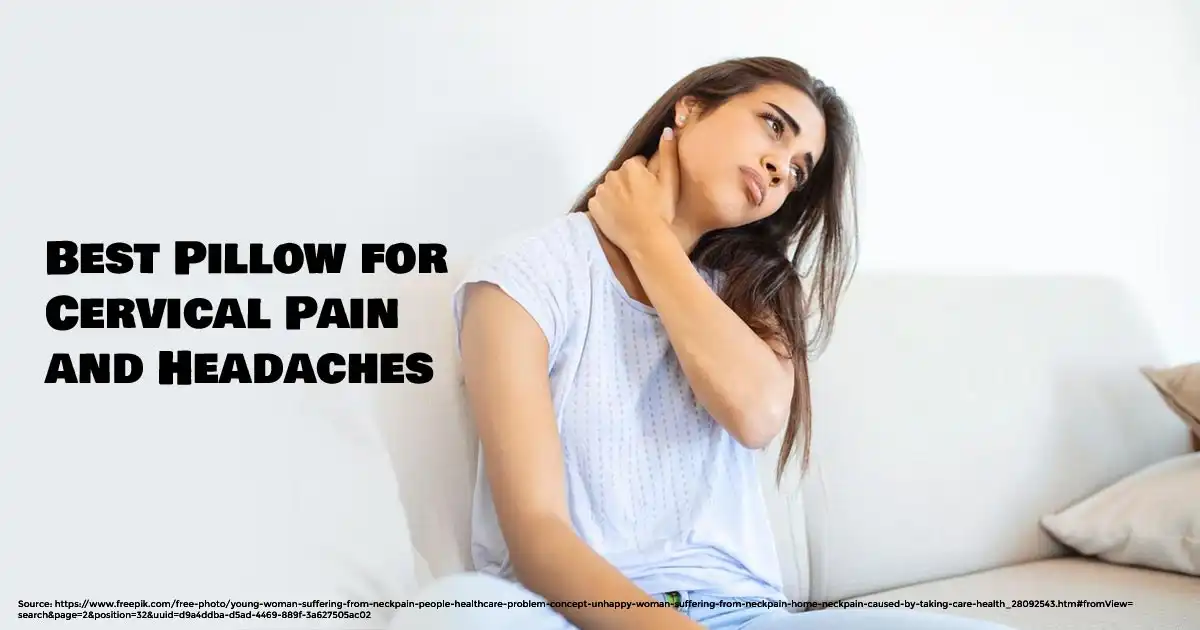 Best Pillow for Cervical Pain and Headaches