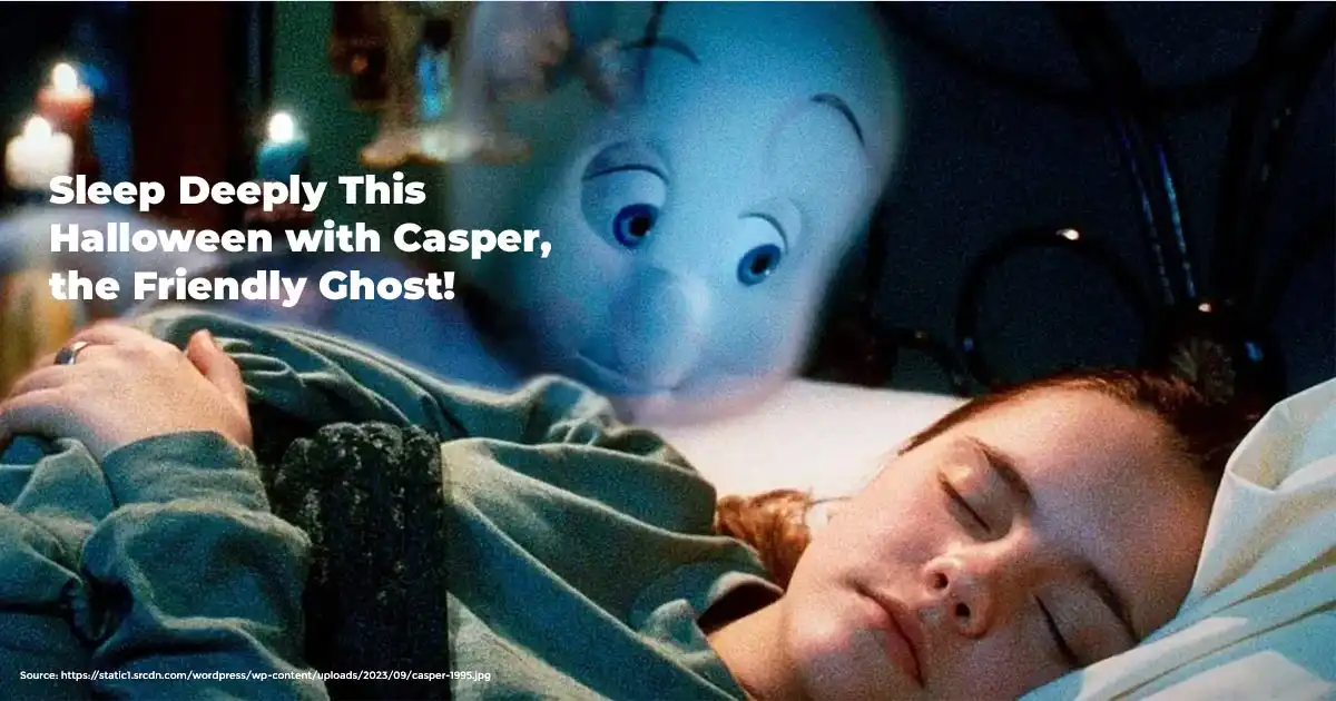 Sleep Deeply This Halloween with Casper, the Friendly Ghost!